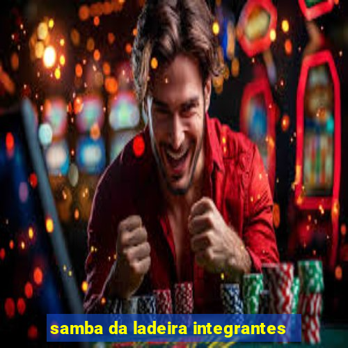 samba da ladeira integrantes